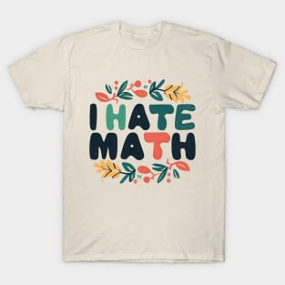 I hate math T-Shirt